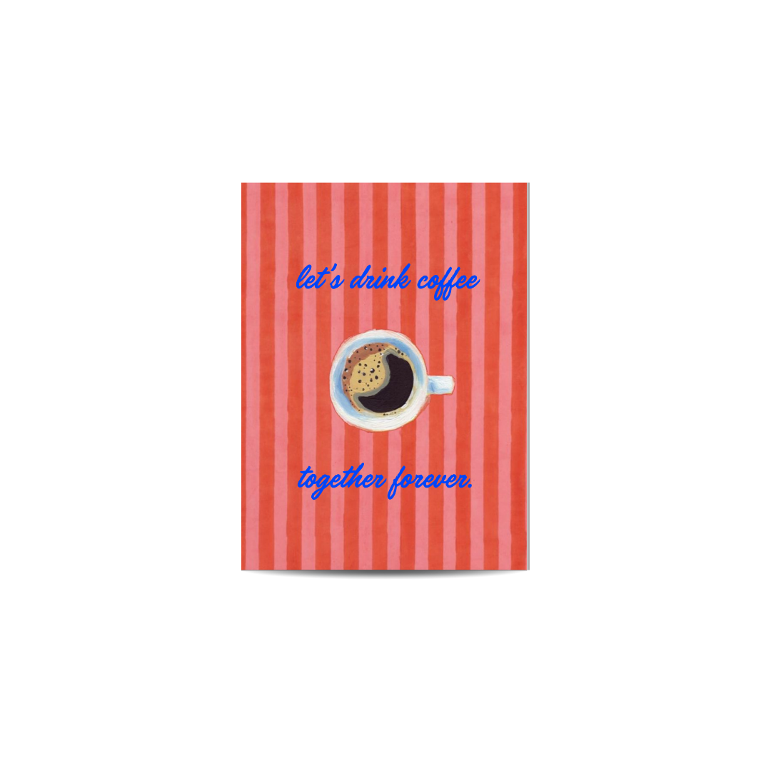 Card - Let's Drink Coffee Together Forever