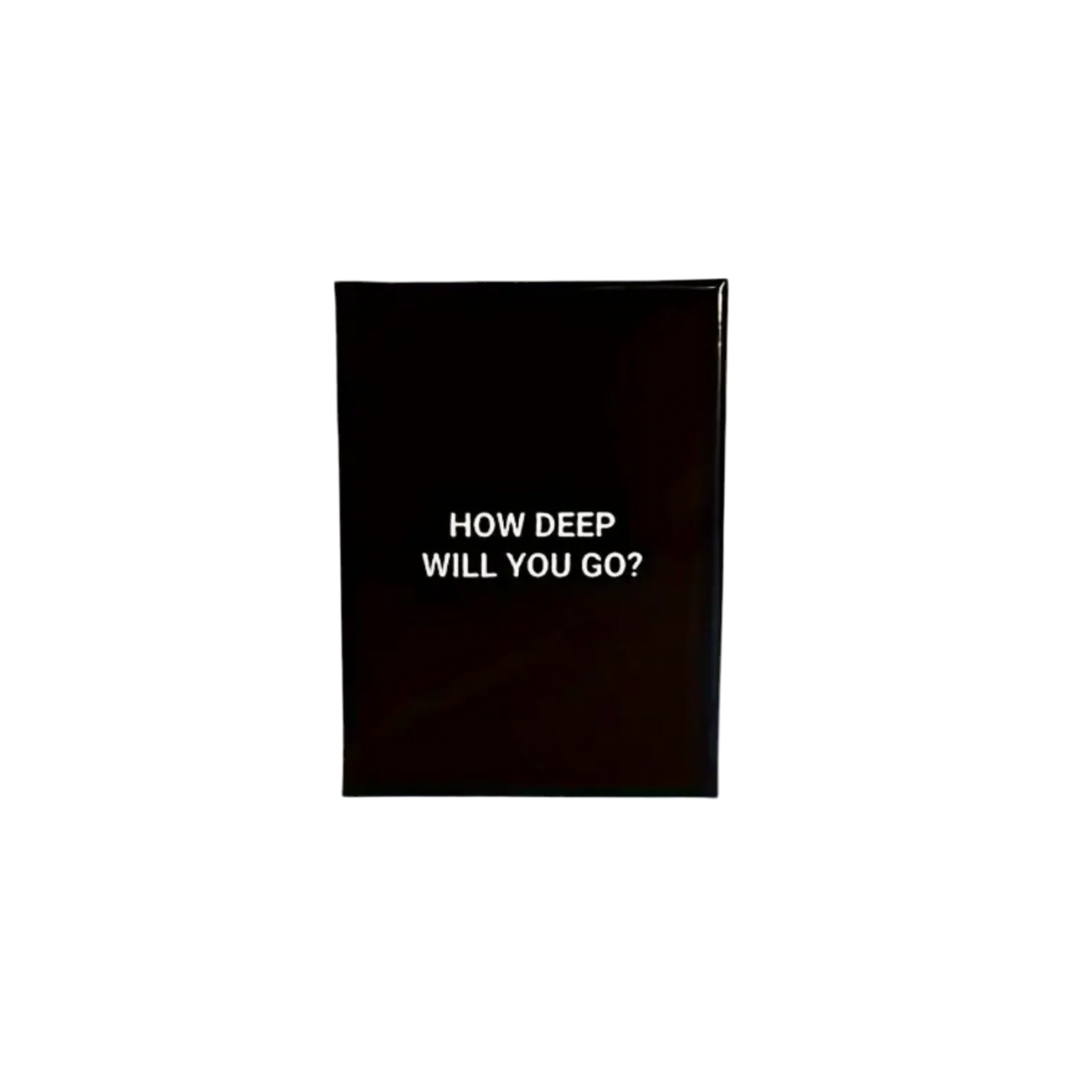 How Deep Will You Go